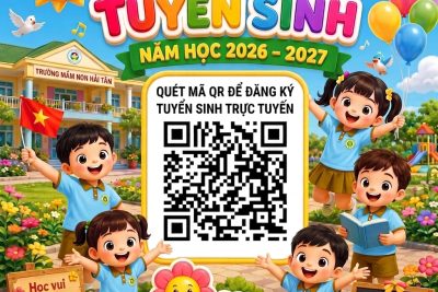 KẾ HOẠCH TUYỂN SINH TRƯỜNG MẦM NON HẢI TÂN NĂM HỌC 2026-2027